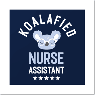 Koalafied Nurse Assistant - Funny Gift Idea for Nurse Assistants Posters and Art